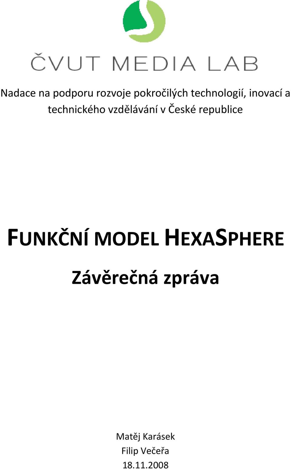v České republice FUNKČNÍ MODEL HEXASPHERE