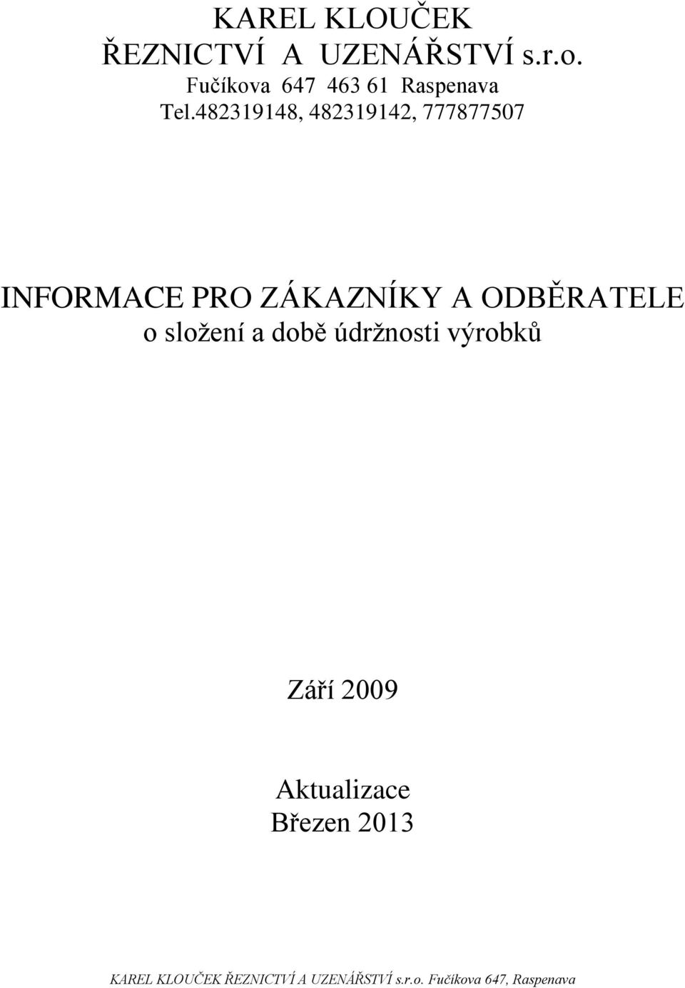 482319148, 482319142, 777877507 INFORMACE PRO