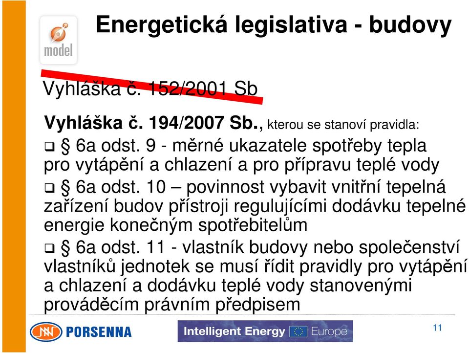 10 povinnost vybavit vnitřní tepelná zařízení budov přístroji regulujícími dodávku tepelné energie konečným spotřebitelům 6a