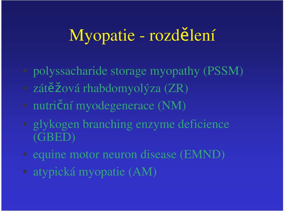 myodegenerace (NM) glykogen branching enzyme