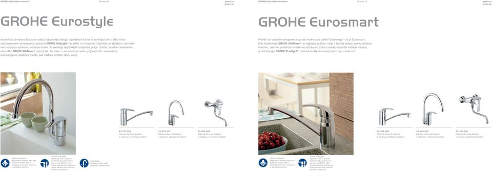 Solidní, snadno ovladatelná páka díky působí tak, že práce s armaturou je velice příjemná. Pro minimalisty doporučujeme nástěnný model, pak zůstane prostor dřezu volný.