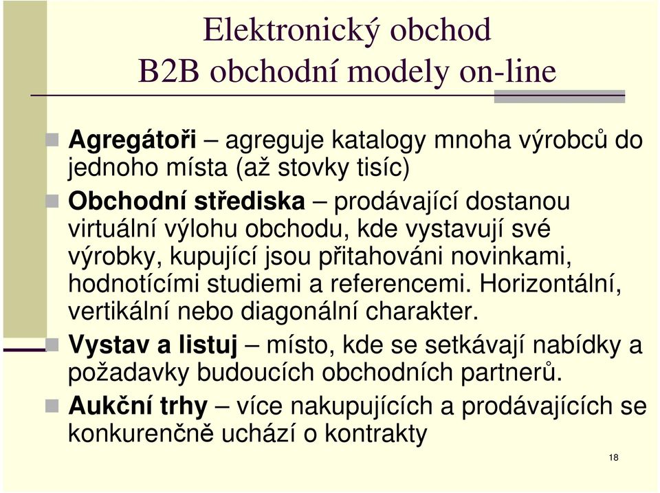 studiemi a referencemi. Horizontální, vertikální nebo diagonální charakter.