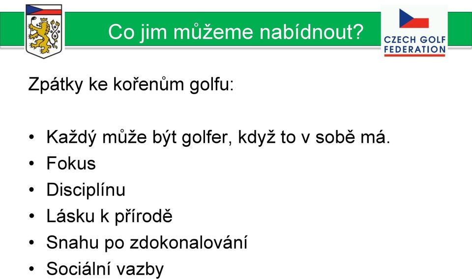 golfer, když to v sobě má.