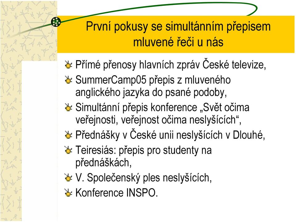 konference Svět očima veřejnosti, veřejnost očima neslyšících, Přednášky v České unii neslyšících