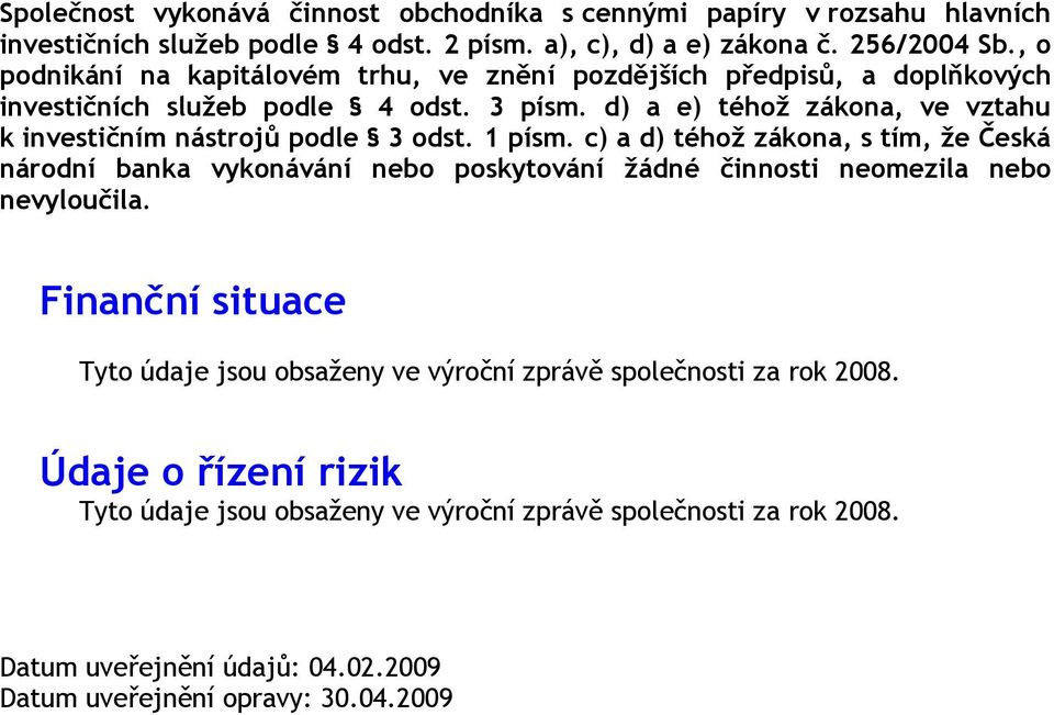 d) a e) téhož zákona, ve vztahu k investičním nástrojů podle 3 odst. 1 písm.