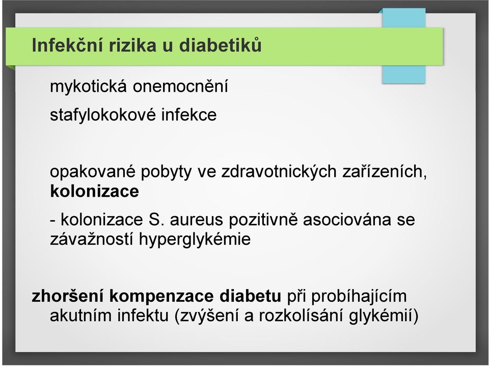 aureus pozitivně asociována se závažností hyperglykémie zhoršení