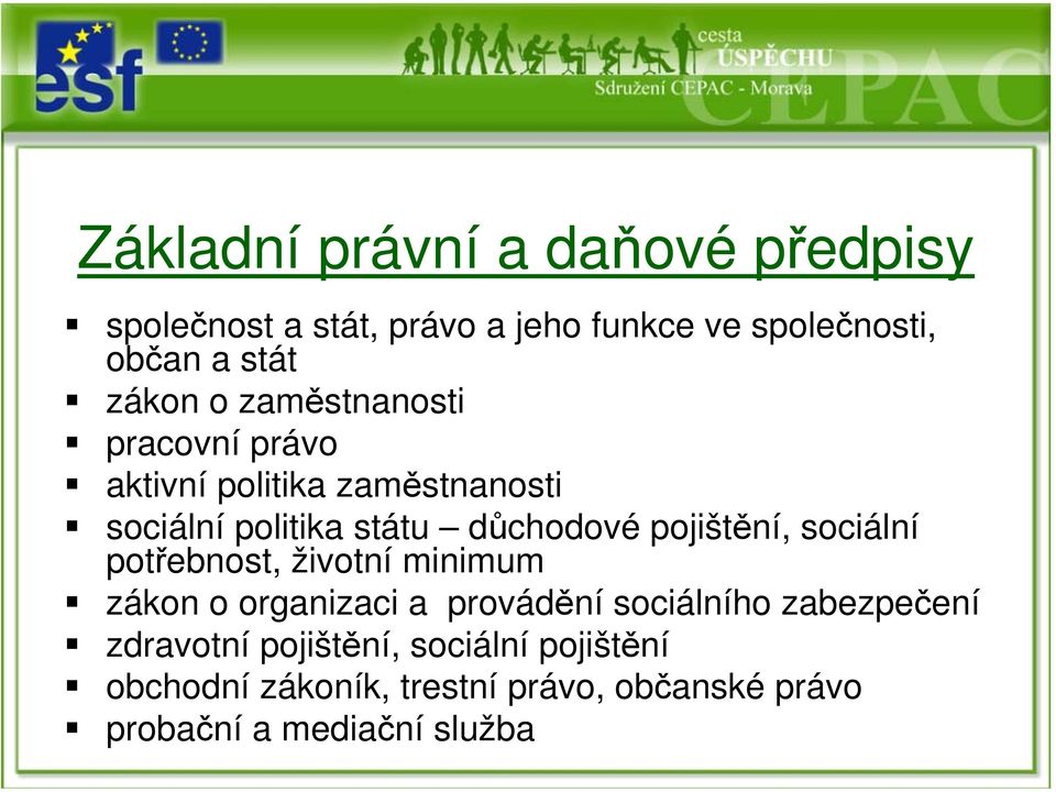 pojištění, sociální potřebnost, životní minimum zákon o organizaci a provádění sociálního zabezpečení