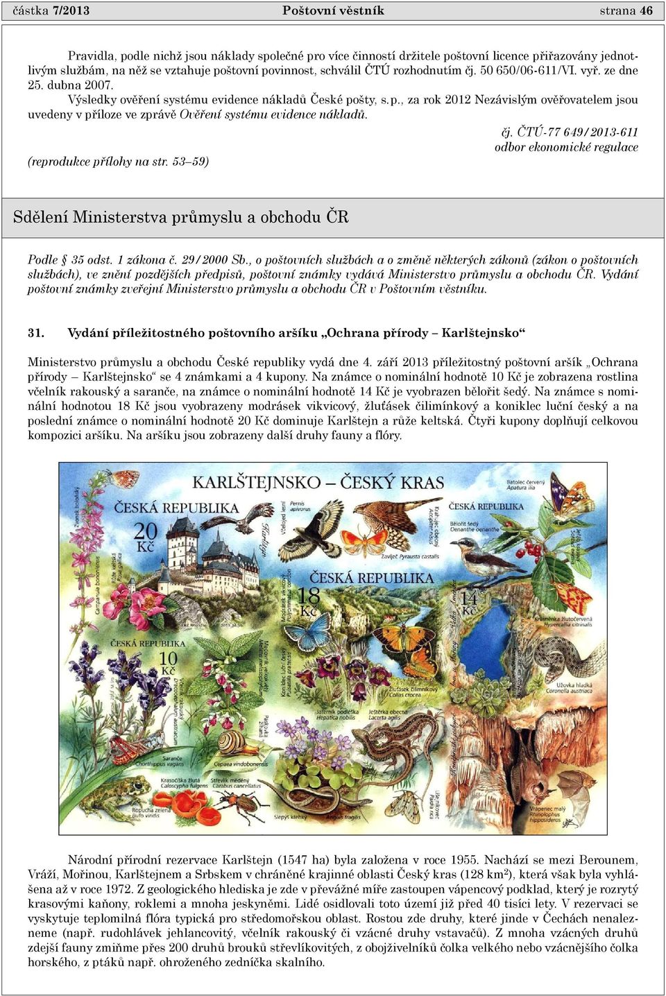 èj. ÈTÚ-77 649/2013-611 odbor ekonomické regulace (reprodukce pøílohy na str. 53 59) Sdìlení Ministerstva prùmyslu a obchodu ÈR Podle 35 odst. 1 zákona è. 29/2000 Sb.