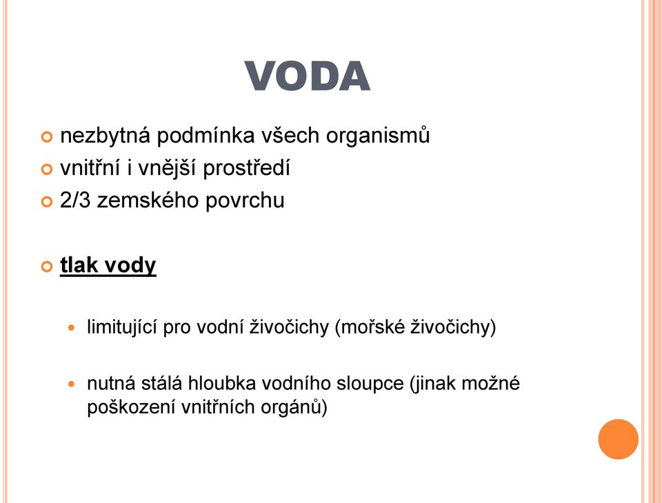 vodní živočichy (mořské živočichy) nutná stálá hloubka