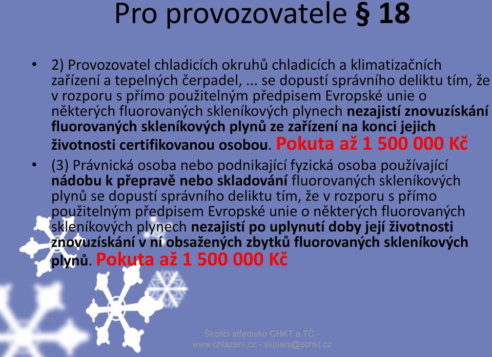 zařízení na konci jejich životnosti certifikovanou osobou.