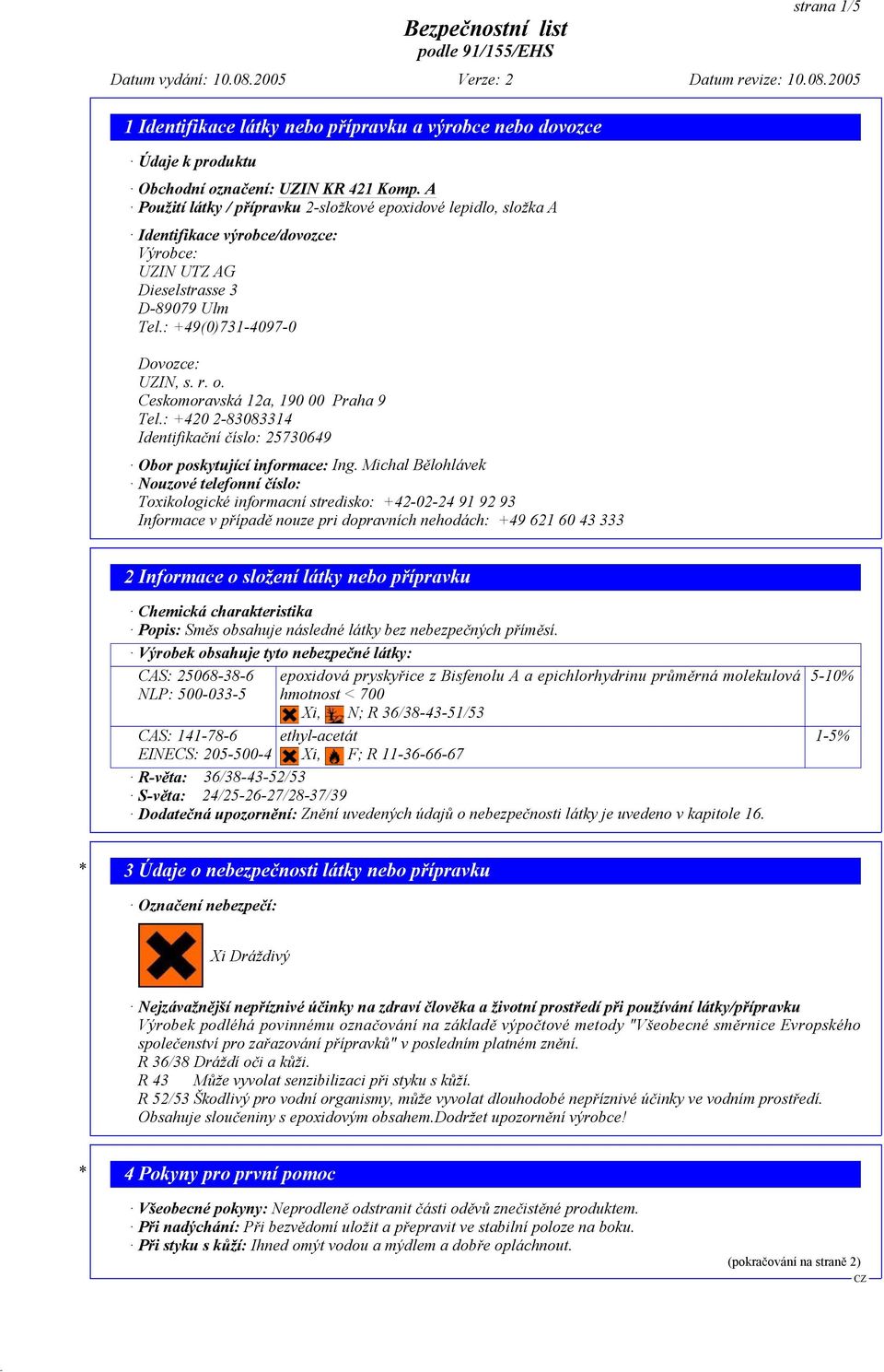 Ceskomoravská 12a, 190 00 Praha 9 Tel.: +420 2-83083314 Identifika ní íslo: 25730649 Obor poskytující informace: Ing.