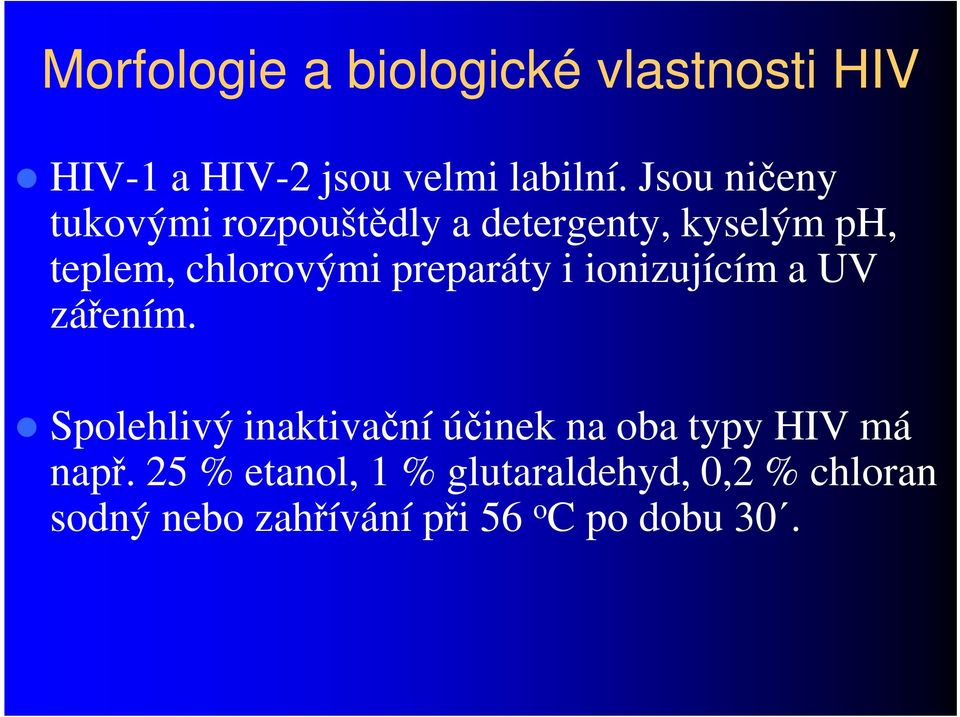 preparáty i ionizujícím a UV zářením.