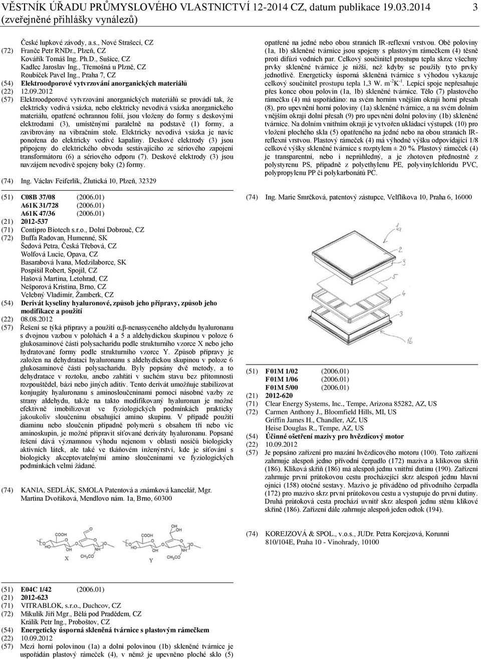 2012 (57) Elektroodporové vytvrzování anorganických materiálů se provádí tak, že elektricky vodivá vsázka, nebo elektricky nevodivá vsázka anorganického materiálu, opatřené ochrannou folií, jsou