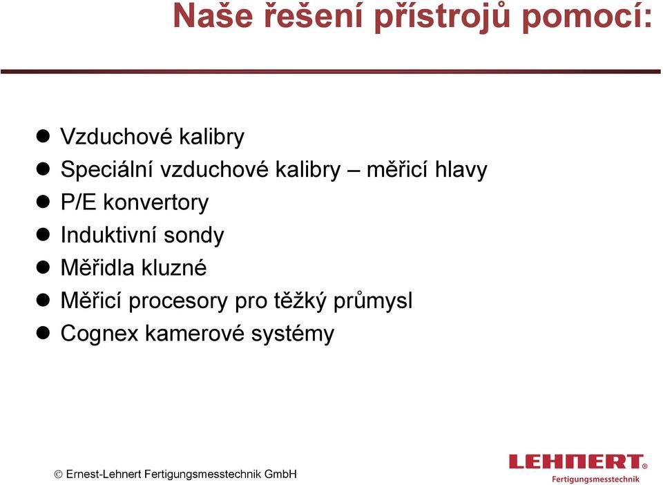 konvertory Induktivní sondy Měřidla kluzné