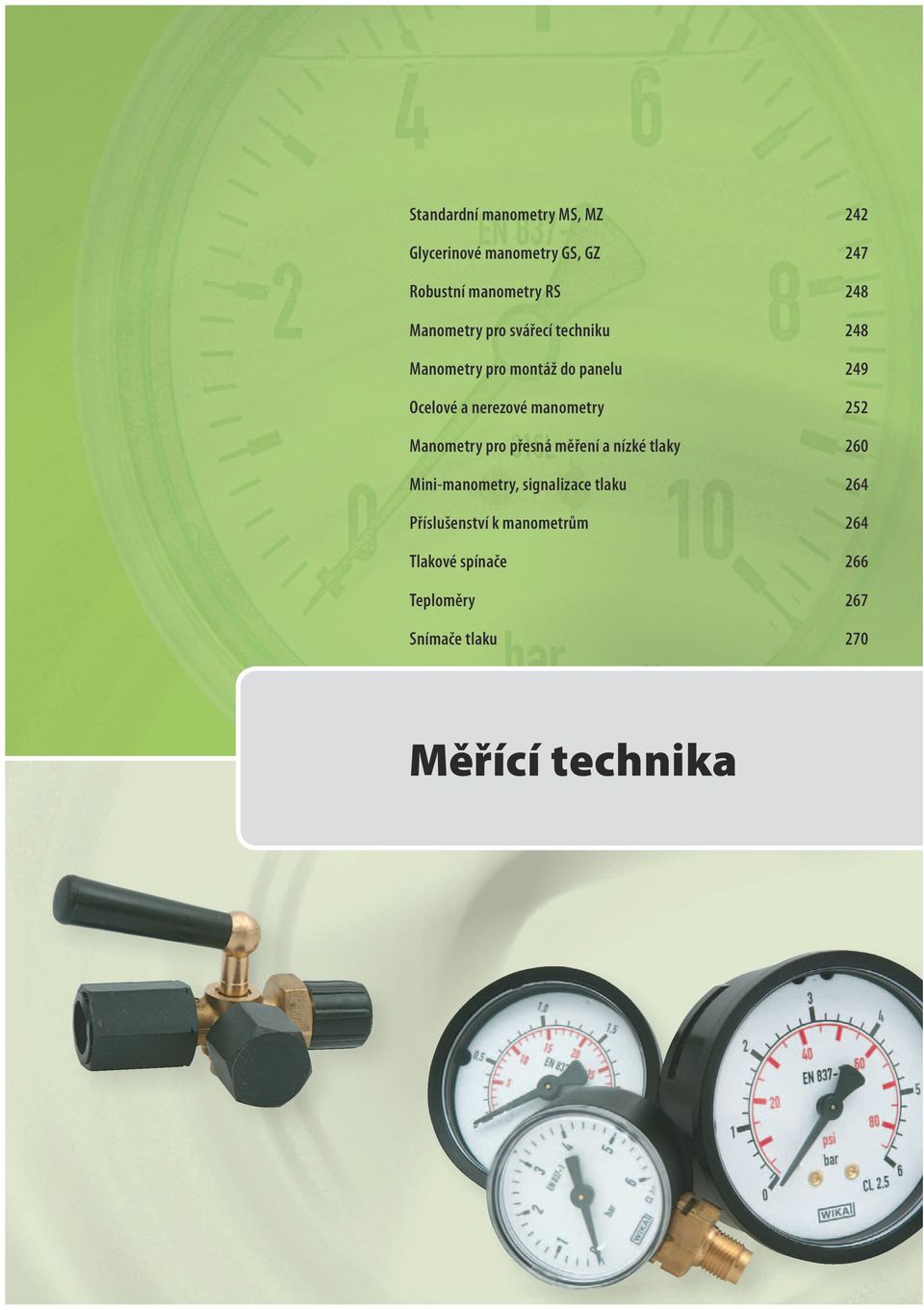 manometry 252 Manometry pro přesná měření a nízké tlaky 260 Mini-manometry, signalizace tlaku