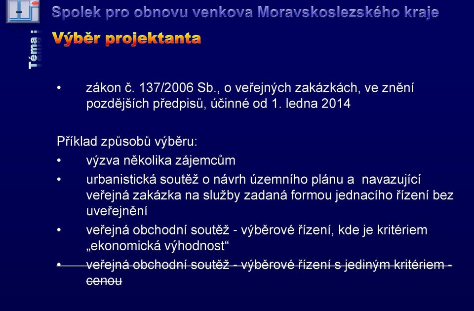 navazující veřejná zakázka na služby zadaná formou jednacího řízení bez uveřejnění veřejná obchodní soutěž