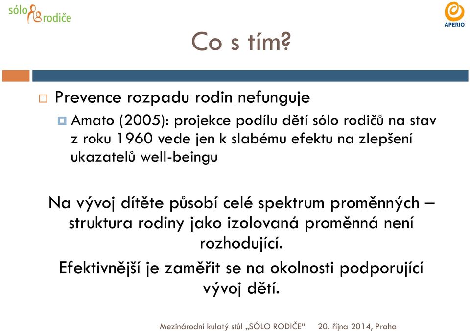 stav z roku 1960 vede jen k slabému efektu na zlepšení ukazatelů well-beingu Na