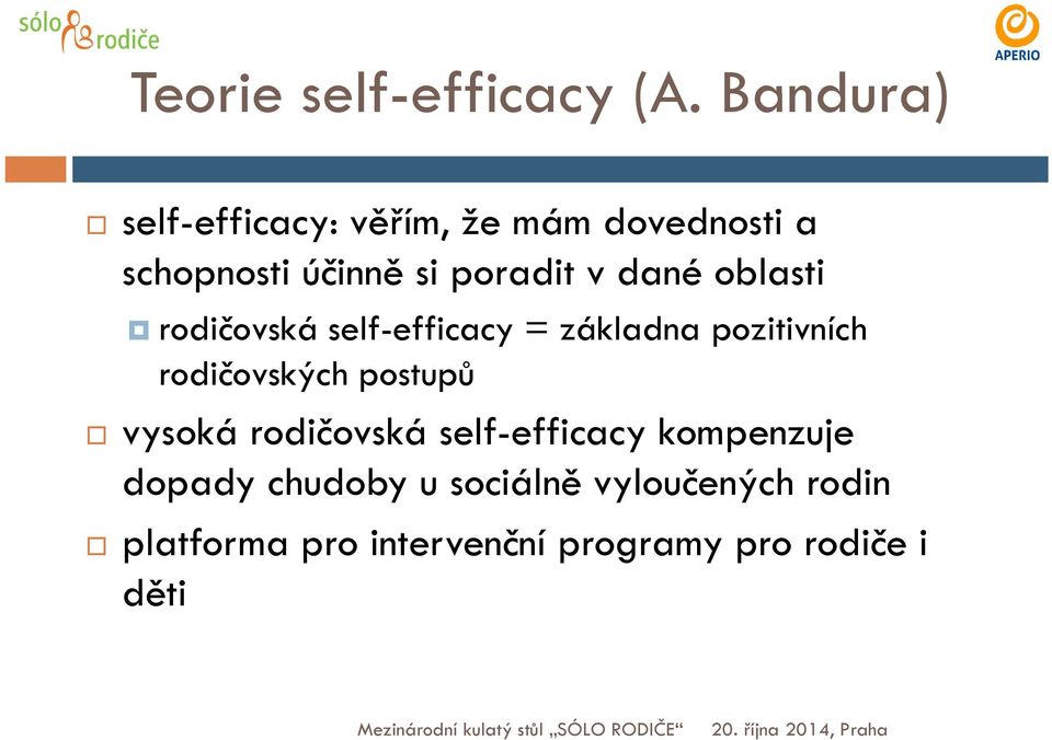 dané oblasti rodičovská self-efficacy = základna pozitivních rodičovských postupů p