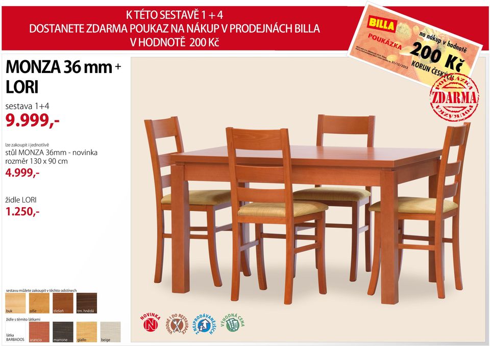 x 90 cm 4.999,- židle LORI 1.