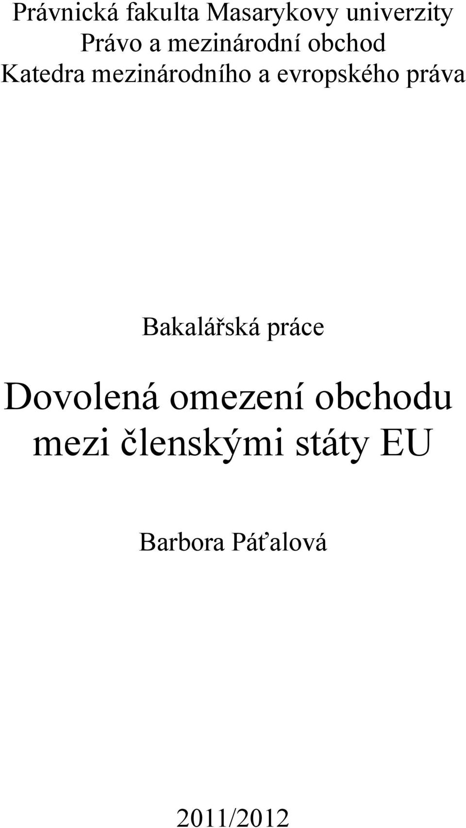 evropského práva Bakalářská práce Dovolená