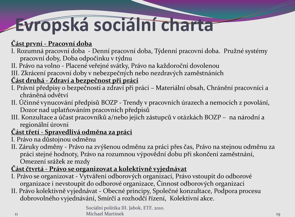Právní předpisy o bezpečnosti a zdraví při práci Materiální obsah, Chránění pracovníci a chráněná odvětví II.