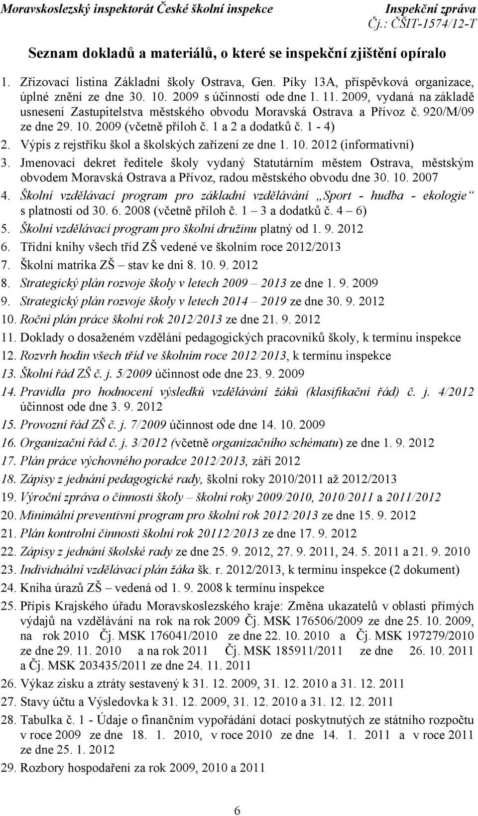 Výpis z rejstříku škol a školských zařízení ze dne 1. 10. 2012 (informativní) 3.
