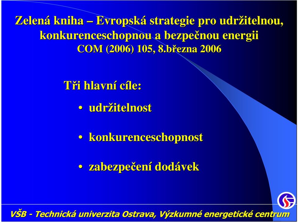 energii COM (2006) 105, 8.