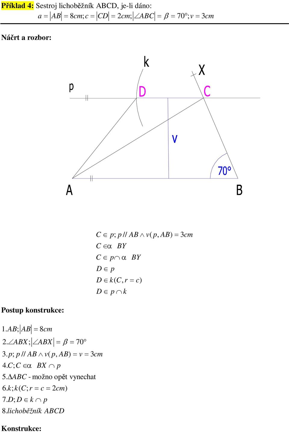 X X 4. 6. c 2cm 7. BX 8. lichobžní 70, 3cm 3.