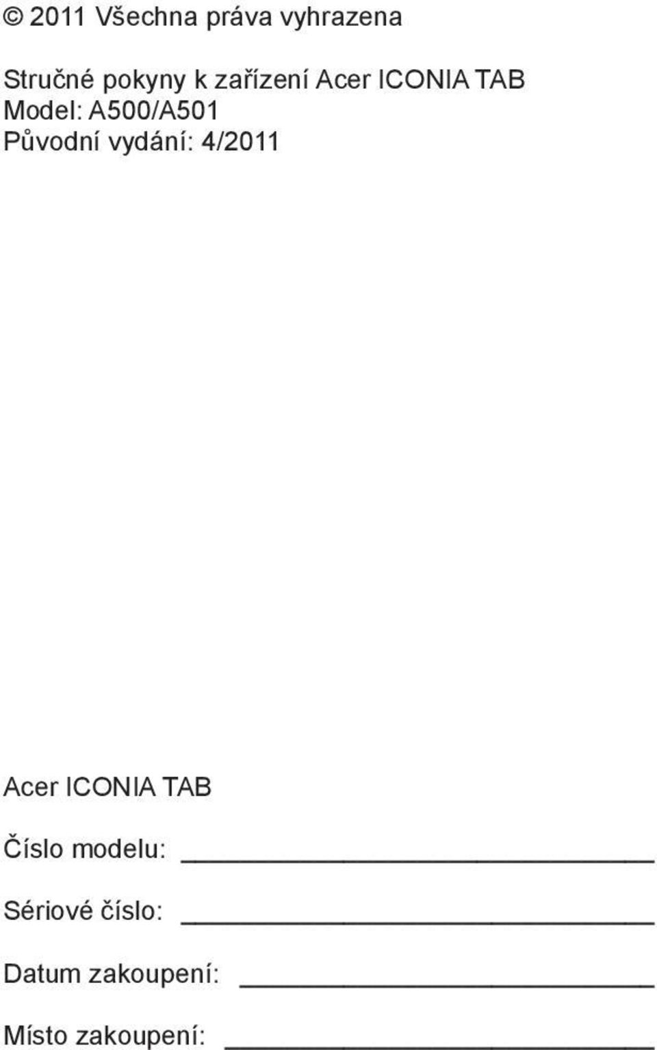 Původní vydání: 4/2011 Acer ICONIA TAB Číslo