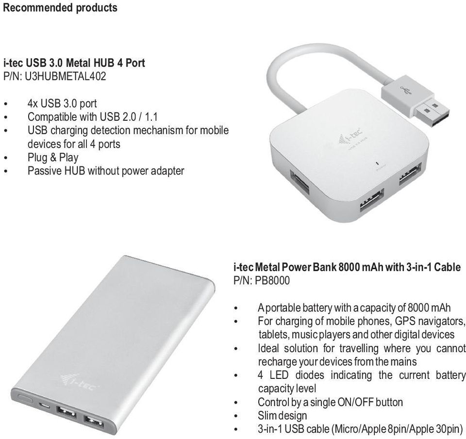 P/N: PB8000 A portable battery with a capacity of 8000 mah For charging of mobile phones, GPS navigators, tablets, music players and other digital devices Ideal