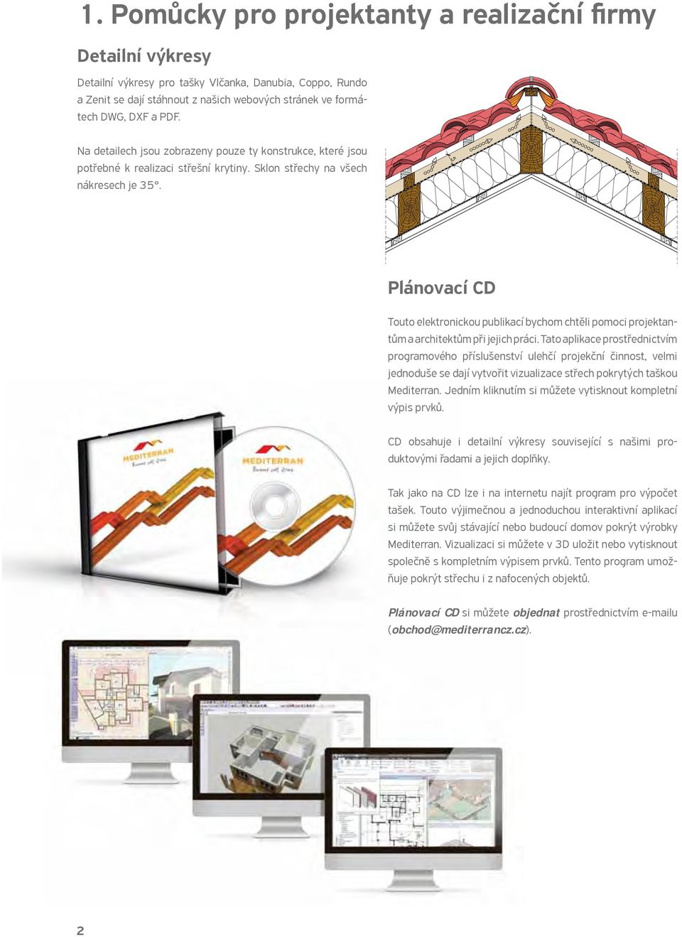 Plánovací CD Touto elektronickou publikací bychom chtěli pomoci projektantům a architektům při jejich práci.