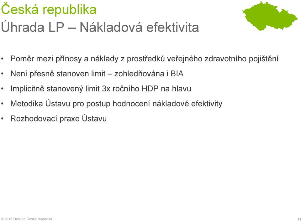 zohledňována i BIA Implicitně stanovený limit 3x ročního HDP na hlavu