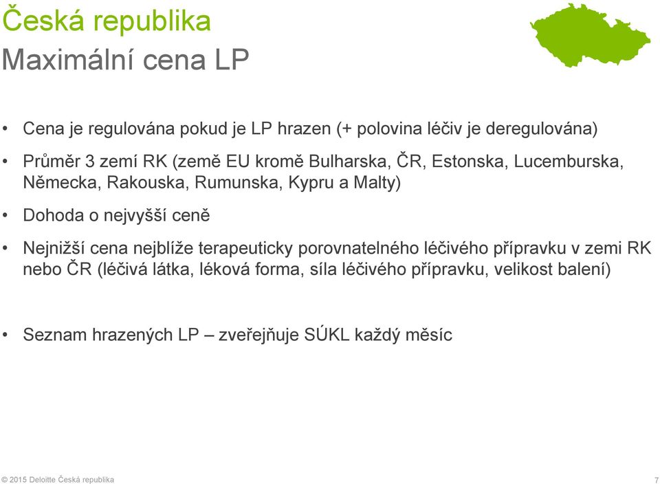 Malty) Dohoda o nejvyšší ceně Nejnižší cena nejblíže terapeuticky porovnatelného léčivého přípravku v zemi RK