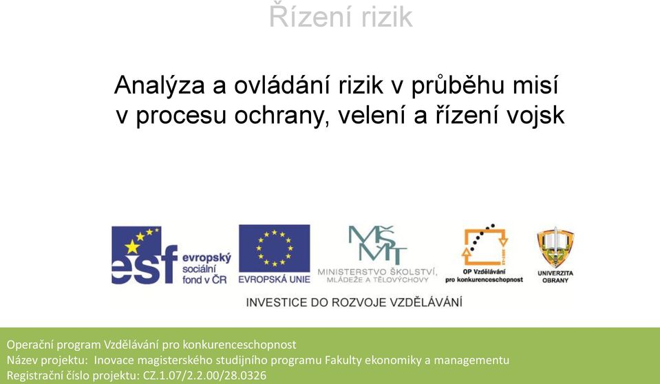 konkurenceschopnost Název projektu: Inovace magisterského studijního