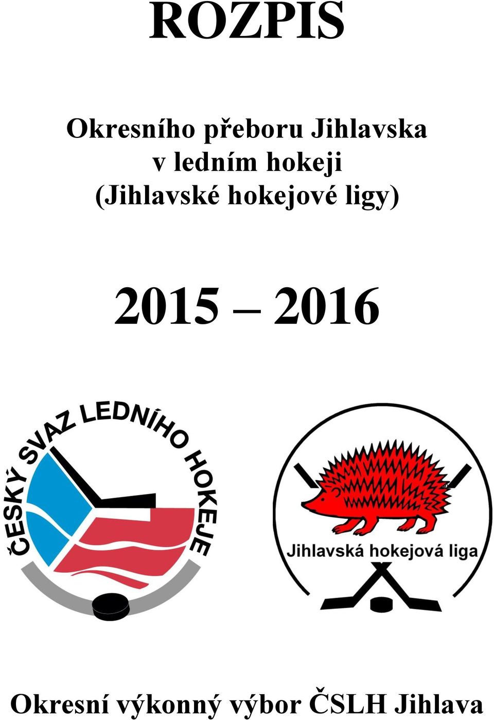 (Jihlavské hokejové ligy) 2015