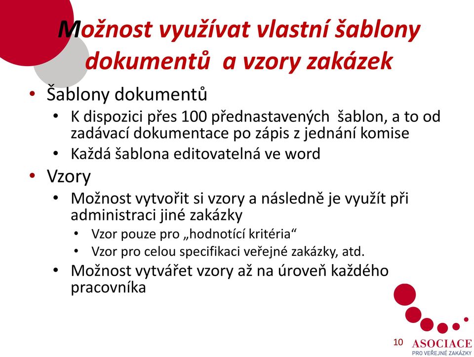 word Vzory Možnost vytvořit si vzory a následně je využít při administraci jiné zakázky Vzor pouze pro