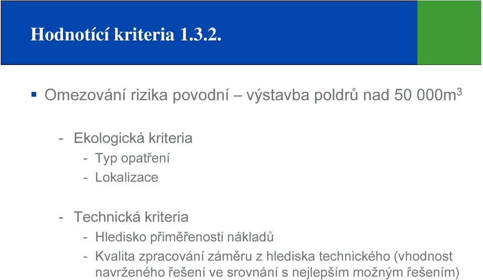 kriteria Typ opatření Lokalizace Technická kriteria Hledisko