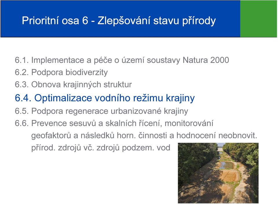 Obnova krajinných struktur 6.4. Optimalizace vodního režimu krajiny 6.5.