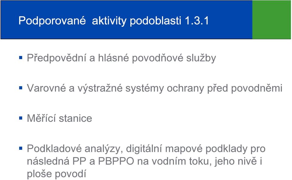 systémy ochrany před povodněmi Měřící stanice Podkladové