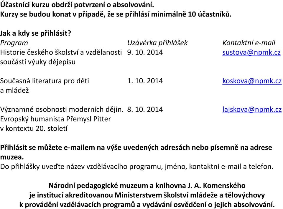 cz a mládež Významné osobnosti moderních dějin. 8. 10. 2014 Evropský humanista Přemysl Pitter v kontextu 20. století lajskova@npmk.