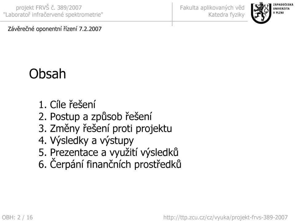 Změny řešení proti projektu 4. Výsledky a výstupy 5.