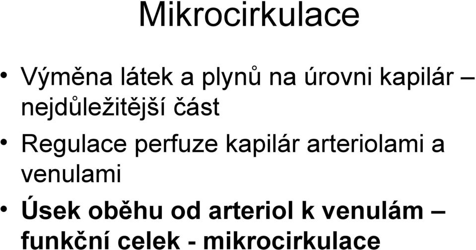 kapilár arteriolami a venulami Úsek oběhu od