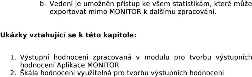 Výstupní hodnocení zpracovaná v modulu pro tvorbu výstupních hodnocení