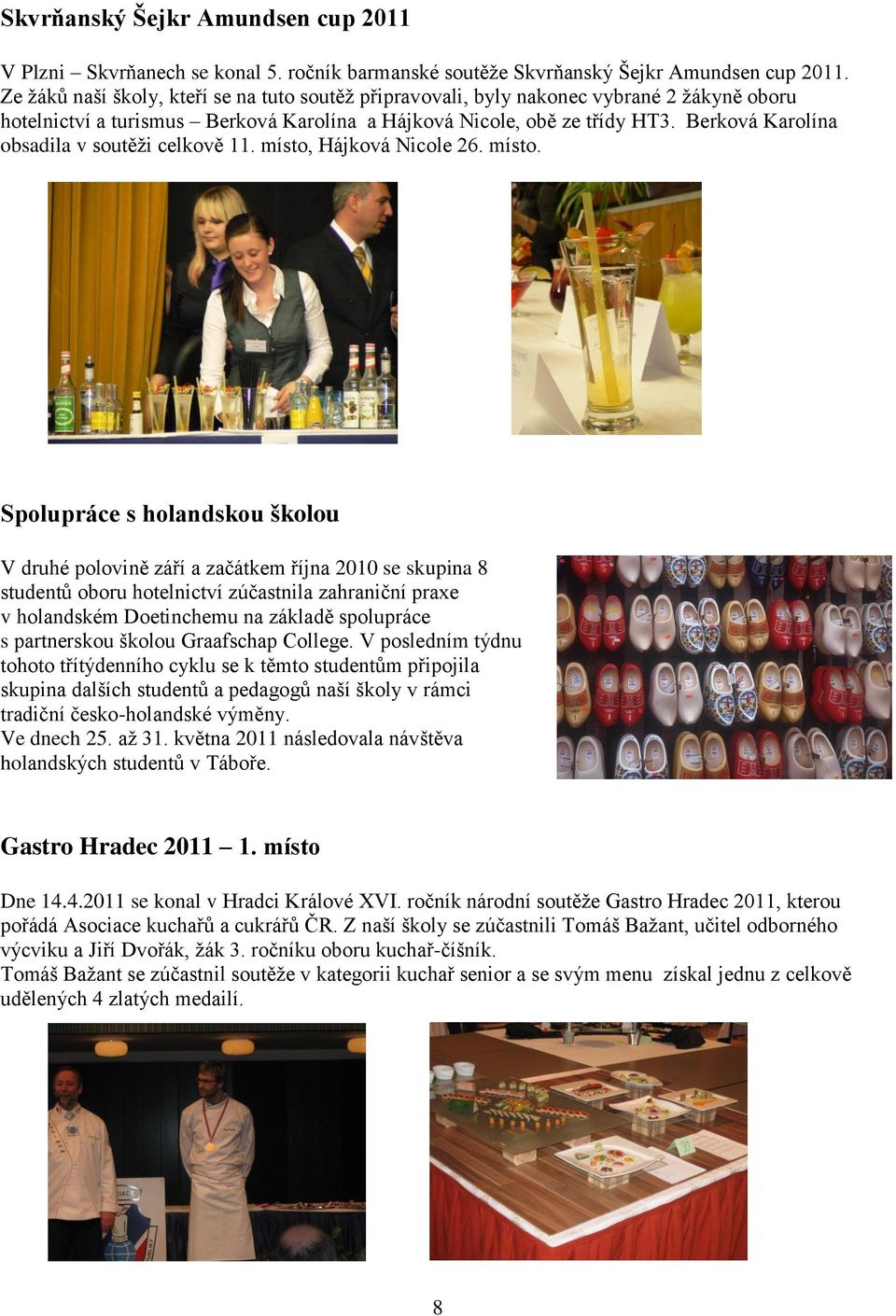 Berková Karolína obsadila v soutěži celkově 11. místo,
