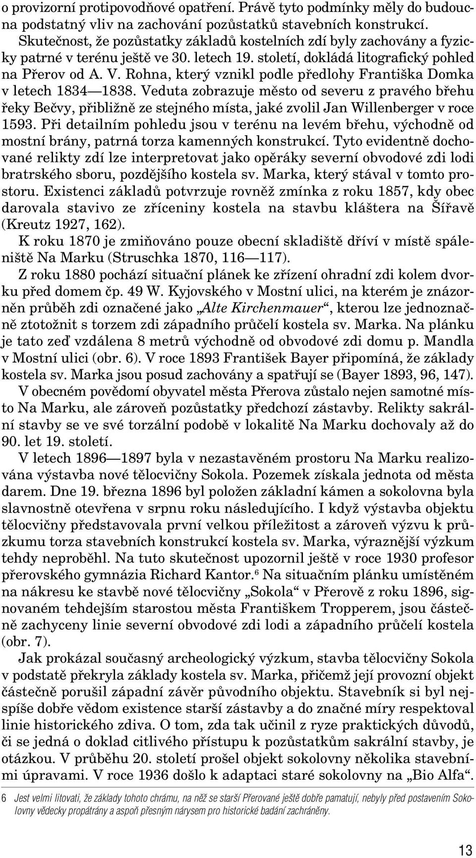 Rohna, kter vznikl podle pfiedlohy Franti ka Domka v letech 1834 1838.