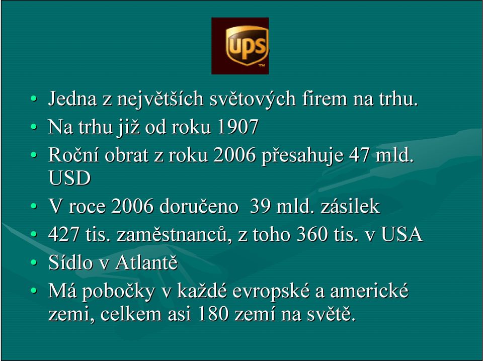 USD V roce 2006 doručeno 39 mld. zásilekz 427 tis.