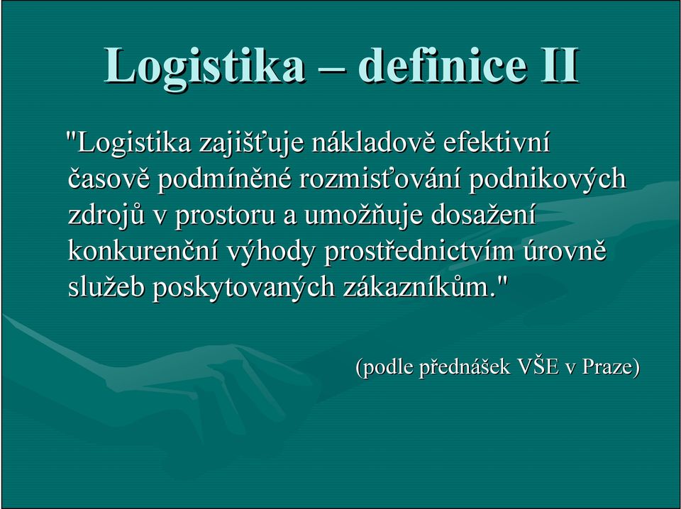 žňuje dosažen ení konkurenční výhody prostřednictv ednictvím úrovně