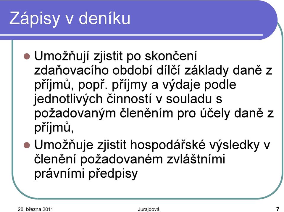 příjmy a výdaje podle jednotlivých činností v souladu s požadovaným členěním