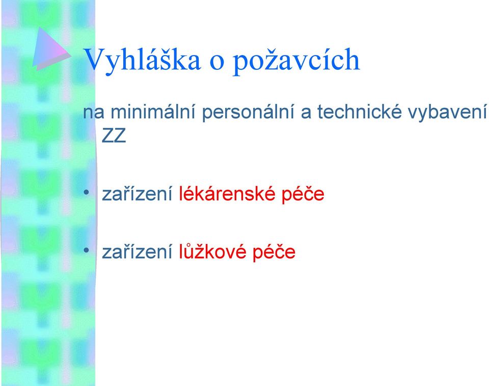 technické vybavení ZZ