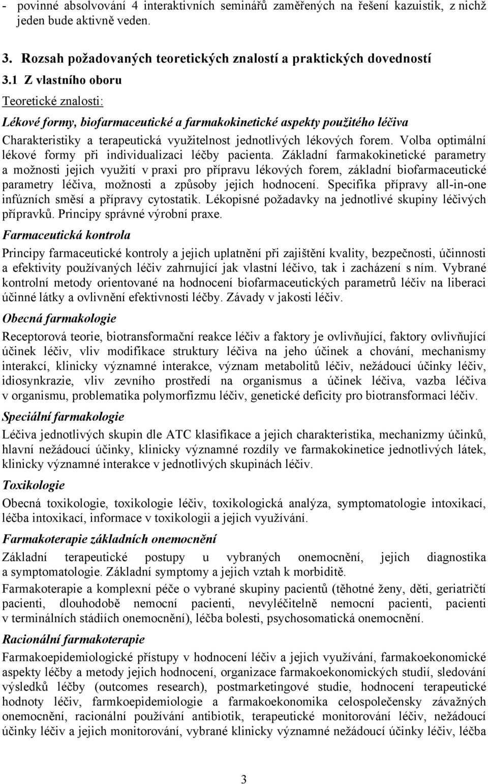 Volba optimální lékové formy při individualizaci léčby pacienta.